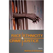 Race, Ethnicity, Crime, and Justice by Robinson, Matthew B., 9781611636376