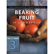 Bearing Fruit in God's Family by Navigators, 9781615216376