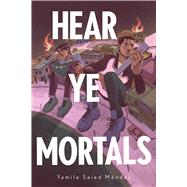 Hear Ye Mortals by Saied M�ndez, Yamile, 9781646146376