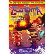 The Elementia Chronicles #3: Herobrine's Message by Sean Fay Wolfe, 9780062416377