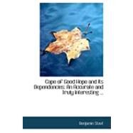 Cape of Good Hope and Its Dependencies: An Accurate and Truly Interesting Description of Those Delightful Regions by Stout, Benjamin, 9780554856377