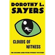 Clouds of Witness A Lord Peter Wimsey Mystery by Sayers, Dorothy L., 9780593466377