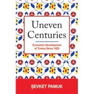 Uneven Centuries by Pamuk, Sevket, 9780691166377