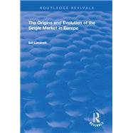 The Origins and Evolution of the Single Market in Europe by Lucarelli, Bill, 9781138336377
