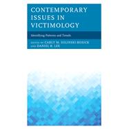 Contemporary Issues in Victimology Identifying Patterns and Trends by Hilinski-Rosick, Carly M.; Lee, Daniel R.; Armstrong, Gaylene S.; Branch, Kathryn A.; Cwick, Jaclyn M.; Dretsch, Elizabeth; Hilinski-Rosick, Carly M.; Jones, Tonisha R.; Khan, Soriyah; Lee, Daniel R.; Mummert, Sadie J.; Nhan, Johnny; Phaneuf, Shannon Wome, 9781498566377