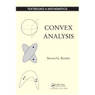 Convex Analysis by Krantz; Steven G., 9781498706377