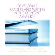 Developing Readers and Writers in the Content Areas K-12 by Moore, David W.; Moore, Sharon Arthur; Cunningham, Patricia M.; Cunningham, James W., 9780137056378