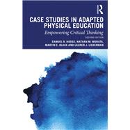 Case Studies in Adapted Physical Education by Hodge, Samuel R.; Murata, Nathan M.; Block, Martin E.; Lieberman, Lauren J., 9780367426378