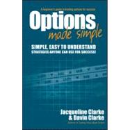 Options Made Simple A Beginner's Guide to Trading Options for Success by Clarke, Jacqueline; Clarke, Davin, 9780730376378