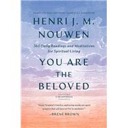 You Are the Beloved Daily Meditations for Spiritual Living by Nouwen, Henri J. M.; Earnshaw, Gabrielle, 9781101906378