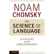 The Science of Language by Chomsky, Noam; McGilvray, James, 9781107016378