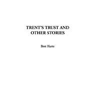 Trent's Trust and Other Stories by Harte, Bret, 9781404326378