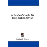 A Readers' Guide to Irish Fiction by Brown, Stephen J., 9781436936378