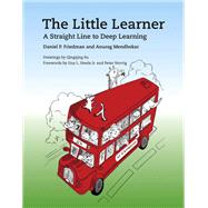 The Little Learner A Straight Line to Deep Learning by Friedman, Daniel P.; Mendhekar, Anurag; Su, Qingqing; Steele, Guy L.; Norvig, Peter, 9780262546379