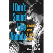 I Don't Sound Like Nobody by Zak, Albin, III, 9780472116379