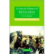 A Concise History of Bulgaria by R. J. Crampton, 9780521616379