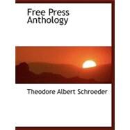 Free Press Anthology by Schroeder, Theodore Albert, 9780554456379