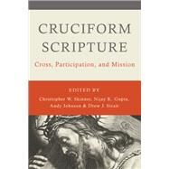 Cruciform Scripture by Gupta, Nijay K.; Johnson, Andy; Skinner, Christopher W.; Strait, Drew J., 9780802876379