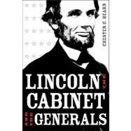 Lincoln, the Cabinet, and the Generals by Hearn, Chester G., 9780807136379