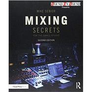 Mixing Secrets for the Small Studio by Senior, Mike, 9781138556379