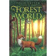 A Forest World by Salten, Felix; Milton, Paul R.; Greenburger, Sanford Jerome, 9781442486379