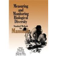 Measuring and Monitoring Biological Diversity Standard Methods for Mammals by Wilson, Don E.; Nichols, James D.; Foster, Mercedes; Cole, F. Russell; Rudran, Rasanayagam, 9781560986379