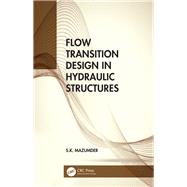 Flow Transition Design in Hydraulic Structures by Mazumder, S. K., 9780367236380