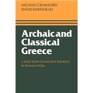 Archaic and Classical Greece: A Selection of Ancient Sources in Translation by Michael H. Crawford , David Whitehead, 9780521296380