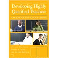 Developing Highly Qualified Teachers : A Handbook for School Leaders by Allan A. Glatthorn, 9780761946380
