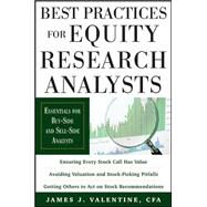 Best Practices for Equity Research Analysts:  Essentials for Buy-Side and Sell-Side Analysts by Valentine, James, 9780071736381