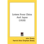 Letters From China And Japan by Dewey, John; Dewey, Alice Chipman; Dewey, Evelyn, 9780548876381
