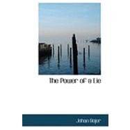 The Power of a Lie by Bojer, Johan, 9780554956381