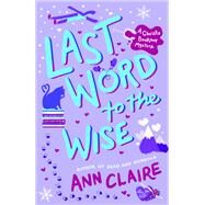 Last Word to the Wise A Christie Bookshop Mystery by Claire, Ann, 9780593496381