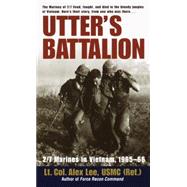 Utter's Battalion 2/7 Marines in Vietnam, 1965-66 by LEE, ALEX, 9780804116381