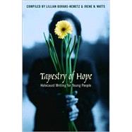 Tapestry of Hope Holocaust Writing for Young People by Boraks-Nemetz, Lillian; Watts, Irene N., 9780887766381
