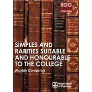 RCP 9: Simples and Rarities Suitable and Honourable to the College by Compston, Alastair, 9781408706381