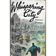Whispering City by Brown, Horace, 9781550656381