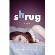 Shrug by Moss, Lisa Braver, 9781631526381