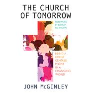 The Church of Tomorrow by John McGinley, 9780281086382