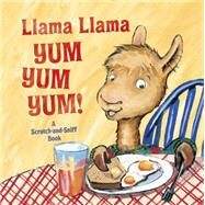 Llama Llama Yum Yum Yum! by Dewdney, Anna, 9780448496382