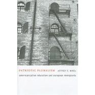 Patriotic Pluralism by Mirel, Jeffrey E., 9780674046382