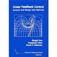 Linear Feedback Control by Xue, Dingyu; Chen, Yangquan; Atherton, Derek P., 9780898716382