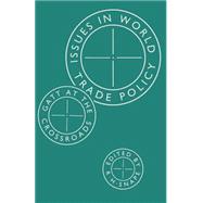 Issues in World Trade Policy by Snape, R. H., 9781349086382