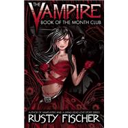 The Vampire Book of the Month Club by Fischer, Rusty, 9781942546382
