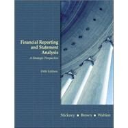 Financial Reporting and Statement Analysis A Strategic Approach by Stickney, Clyde P.; Brown, Paul; Wahlen, James M., 9780324186383