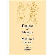 Fictions of Identity in Medieval France by Donald Maddox, 9780521026383