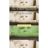 The Case Against Perfection by Sandel, Michael J., 9780674036383