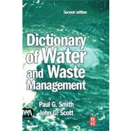 Dictionary of Water and Waste Management by Smith, Paul G.; Scott, John S., 9780750646383