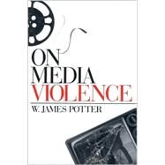 On Media Violence by W. James Potter, 9780761916383