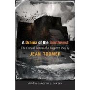 A Drama of the Southwest by Toomer, Jean; Dekker, Carolyn J., 9780826356383